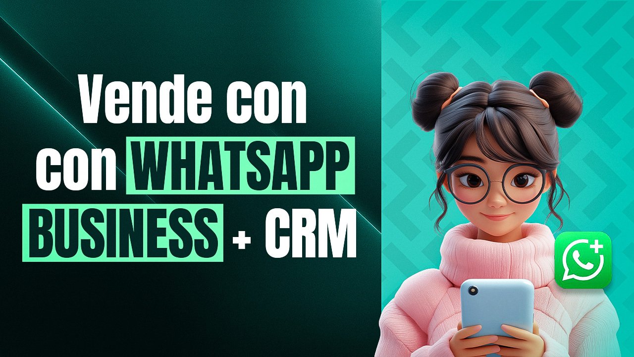 Haz marketing con WhatsApp Business + CRM